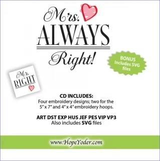 Mr. Right & Mrs. Always Right Embroidery CD w/SVG - Designs by Hope Yoder Photo